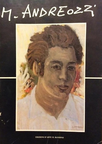 Marcello Andreozzi. Antologia critica.