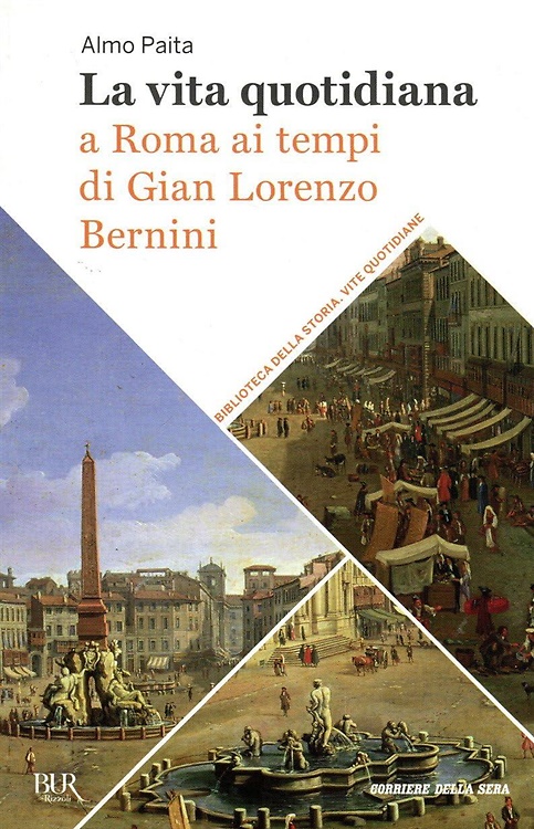 La vita quotidiana a Roma ai tempi di Gian Lorenzo Bernini.