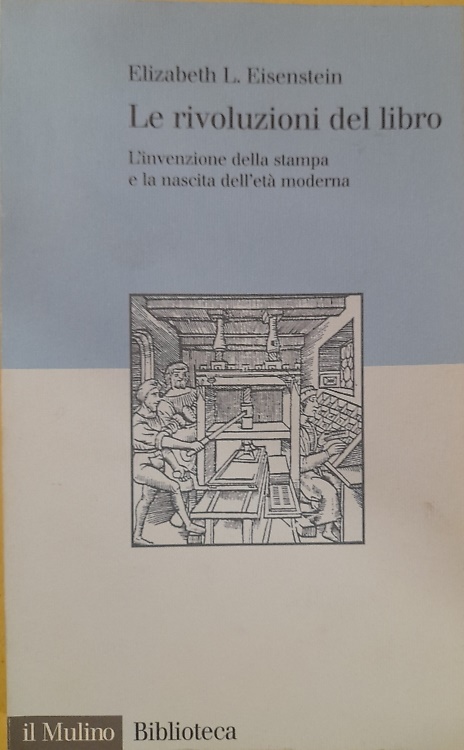 9788815061508-Le rivoluzioni del libro. L'invenzione della stampa e la nascita dell'età modern