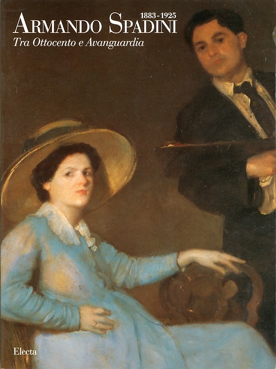 9788843553587-1883-1925. Armando Spadini tra Ottocento e Avanguardia.