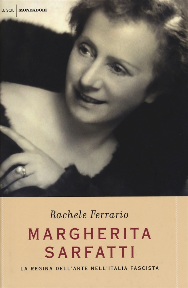 9788804658610-Margherita Sarfatti. La regina dell'arte nell'Italia fascista.