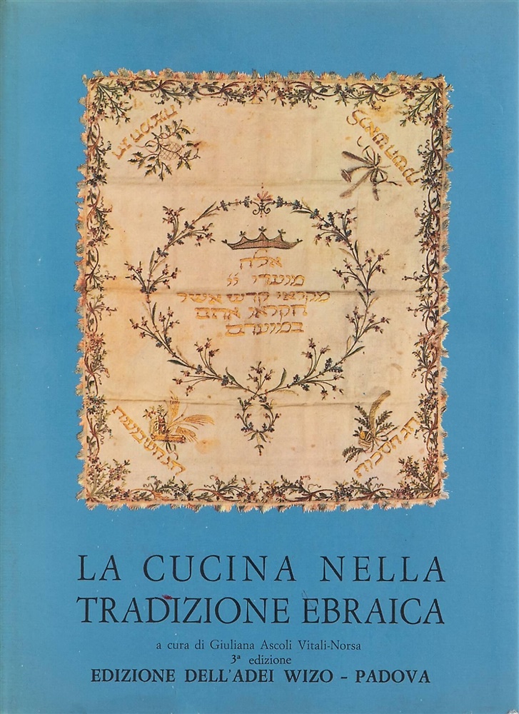 La cucina nella tradizione ebraica. Ricette di cucina ebraica italiana, askenazi