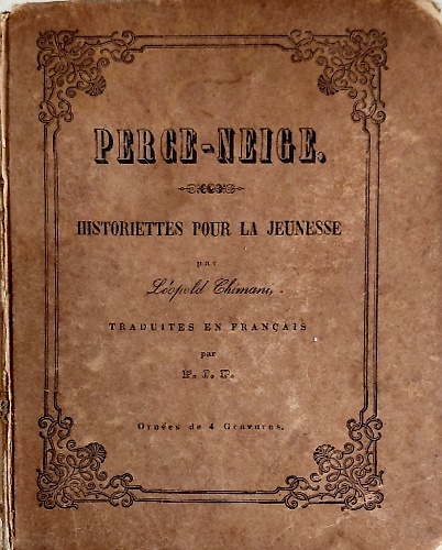 Les Perce-Neige. Recueil d'Historiettes pour l' instruction et l'amusement des e