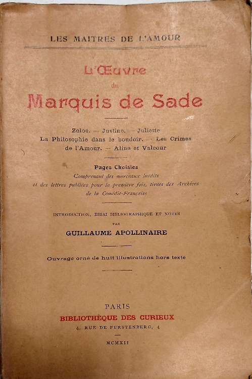 L oeuvre du Marquis de Sade. Zoloé, Justine, Juliette, La Philosophie dans le bo
