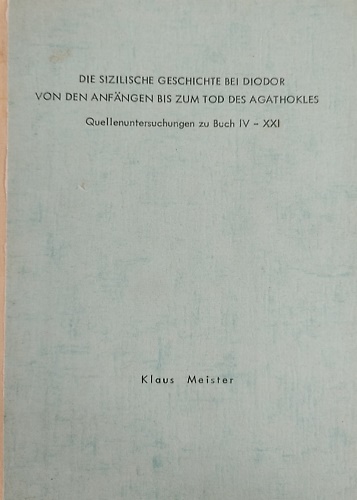 Die Sizilische Geschichte bei Diodor von den Anfängen bis zum Tod des Agathokles