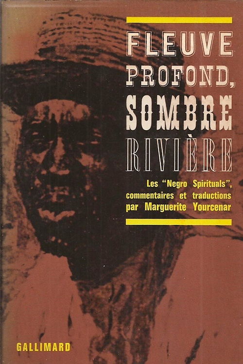 Fleuve profond, sombre rivière.