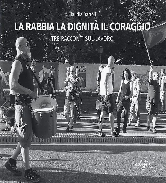 9788892803183-La rabbia la dignità il coraggio. Tre racconti del lavoro.