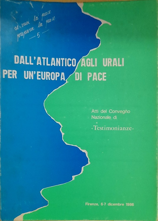 Dall'Atlantico agli urali per un'Europa di pace. Se vuoi la pace prepara la pace