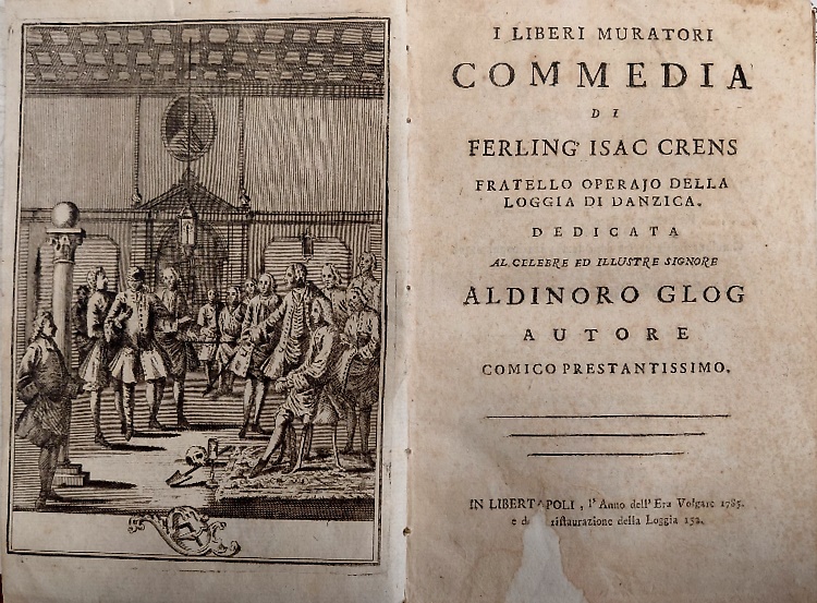 I liberi muratori. Commedia.  ISAC CRENS FRATELLO OPERAIO DELLA LOGGIA DI DANZIC