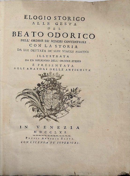 Elogio Storico alle Gesta del Beato Odorico dell'Ordine Dè Minori Conventuali. C
