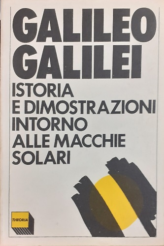 Istoria e dimostrazioni intorno alle macchie solari.