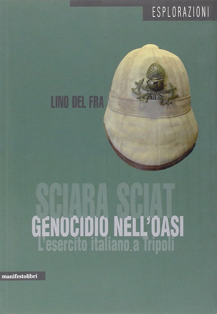 9788872856758-Sciara Sciat. Genocidio nell'oasi. L'esercito italiano a Tripoli.