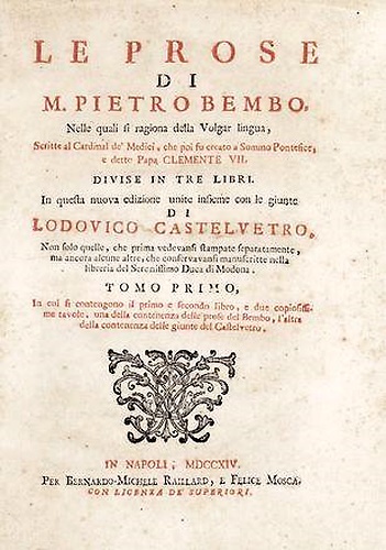 Le prose [...] nelle quali si ragiona della volgar lingua, scritte al cardinal d