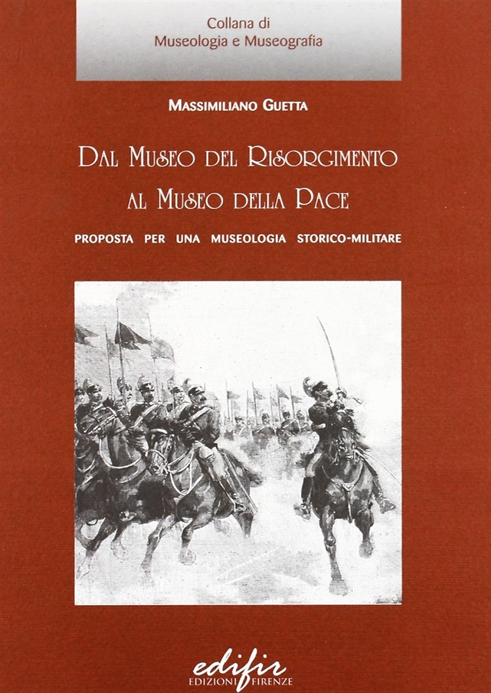9788879703024-Dal museo del Risorgimento al museo della pace. Proposta per una museologia stor