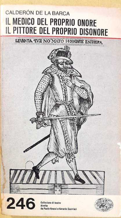 Il medico del proprio onore il pittore del proprio disonore.