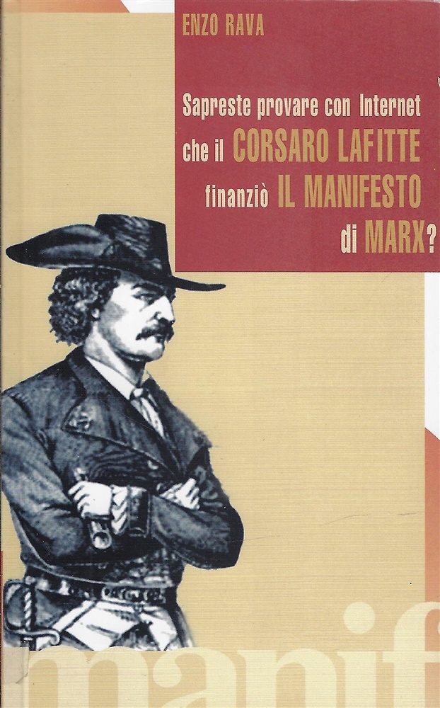 9788872853276-Sapreste provare con Internet che il corsaro Jean Lafitte finanziò i l Manifesto