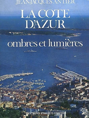 La Cote d'Azur. Ombres et lumières.