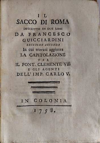 Il sacco di Roma descritto in due libri da Francesco Guicciardini.