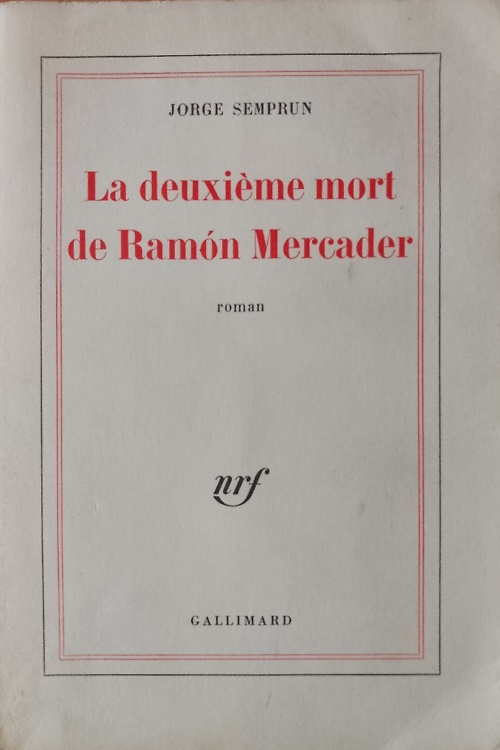La deuxieme mort de Ramon Mercader.