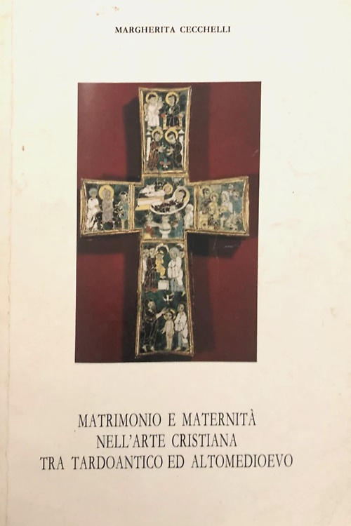 Matrimonio e maternità nell'arte cristiana tra tardoantico ed Altomedioevo.