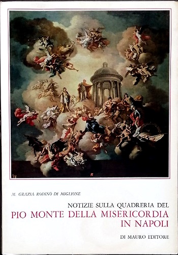 Notizie sulla quadreria del pio monte della misericordia in Napoli.