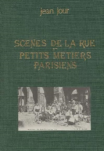 Scènes de la rue et petits métiers Parisiens.