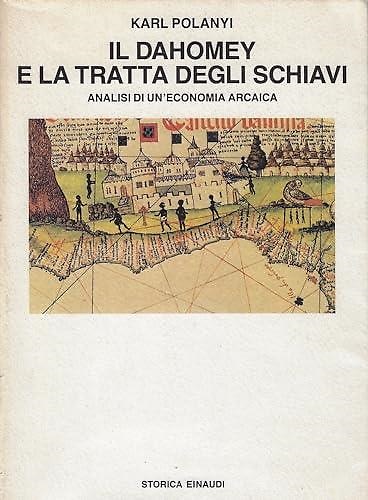 9788806593919-Il Dahomey e la tratta degli schiavi. Analisi di un'economia arcaica.