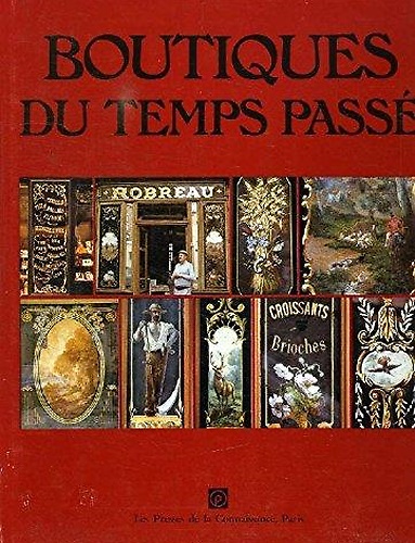 Boutiques du temps passé. Décors peints des boulangeries, charcuteries et crEmer