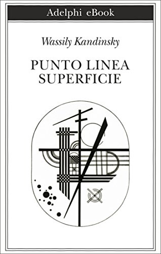 9788845900501-Punto, linea, superficie. Contributo all'analisi degli elementi pittorici.