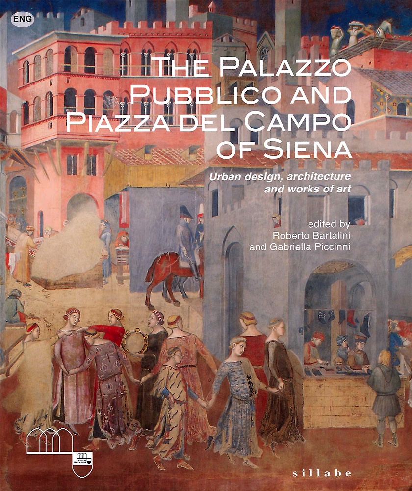 9788833401362-The Palazzo Pubblico and Piazza del Campo of Siena. Urban design, architecture a