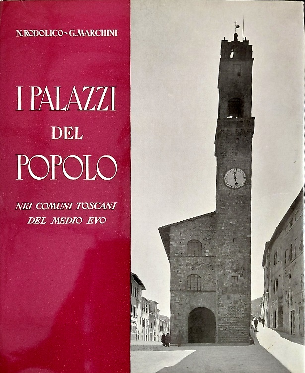 I Palazzi del Popolo nei Comuni toscani del Medio Evo.
