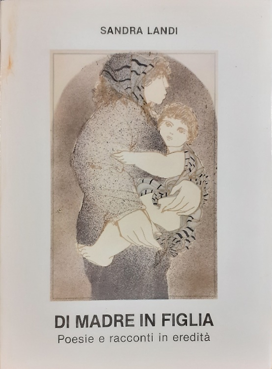 Di madre in figlia. Poesie e racconti in eredità.