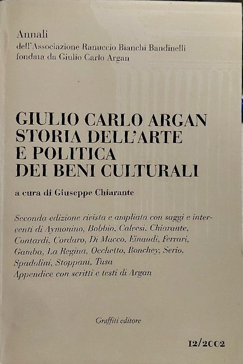 Giulio Carlo Argan. Storia dell'arte e politica dei beni culturali.
