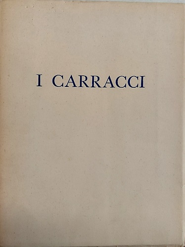 Mostra dei Carracci. Catalogo critico.