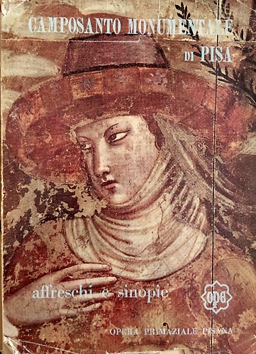 Camposanto Monumentale di Pisa. Affreschi e sinopie.