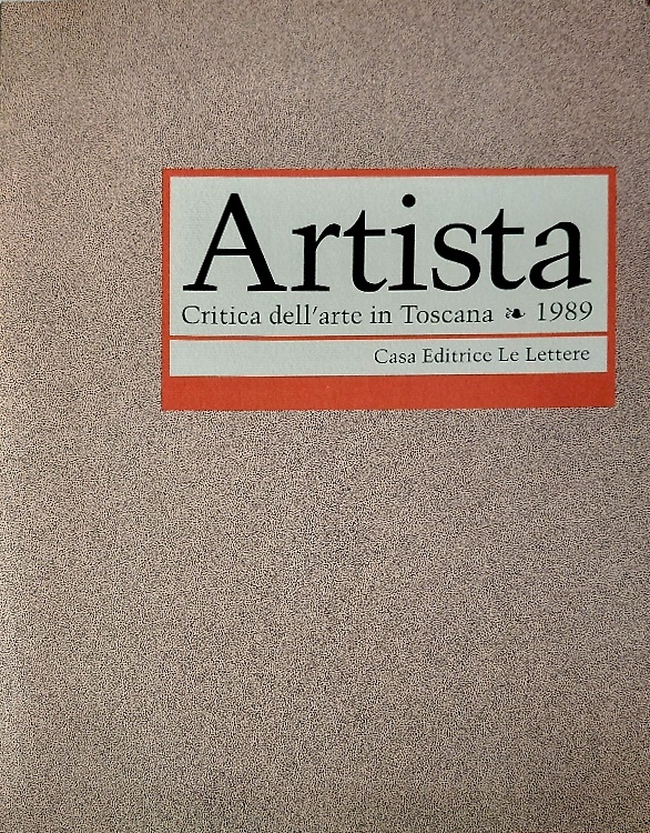 Artista. Critica dell'Arte in Toscana 1989.