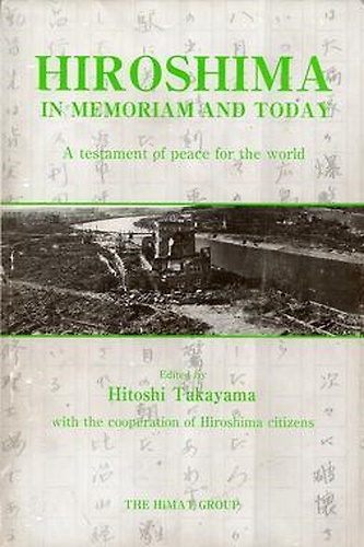 Hiroshima in memoriam and today. A testament of peace for the world.
