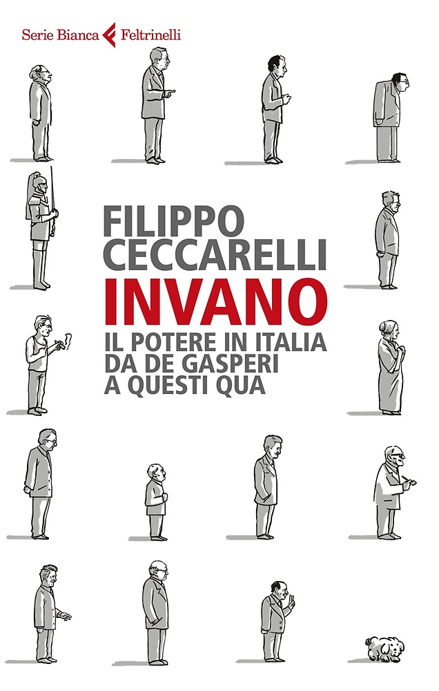 9788807173493-Invano. Il potere in Italia da De Gasperi a questi qua.