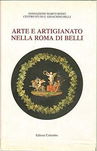 9788886359306-Arte e artigianato nella Roma del Belli.