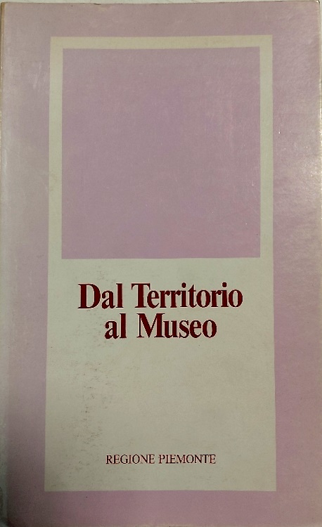 Dal territorio al museo.