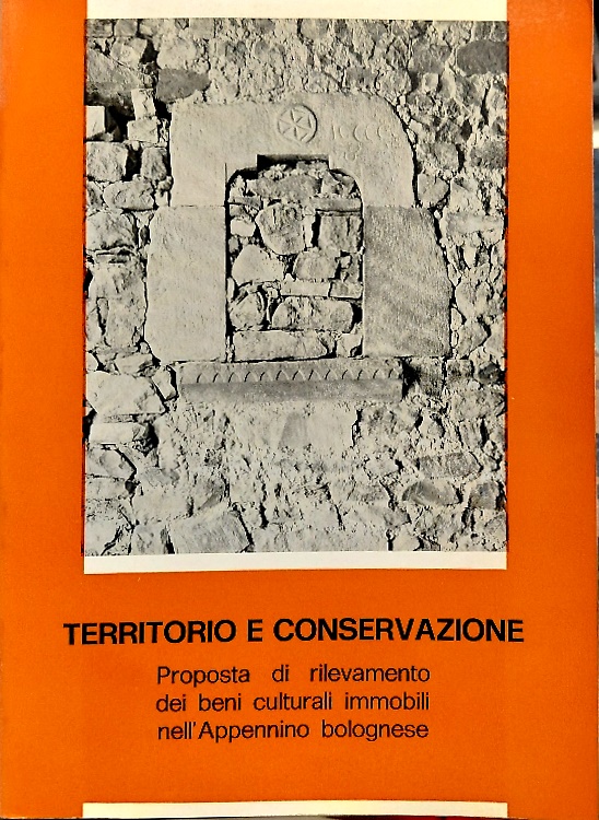 Territorio e conservazione. Proposta di rilevamento dei beni culturali immobili