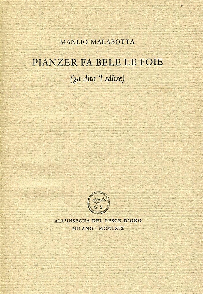 Pianzer fa bele le foie. (ga dito ' l salise).