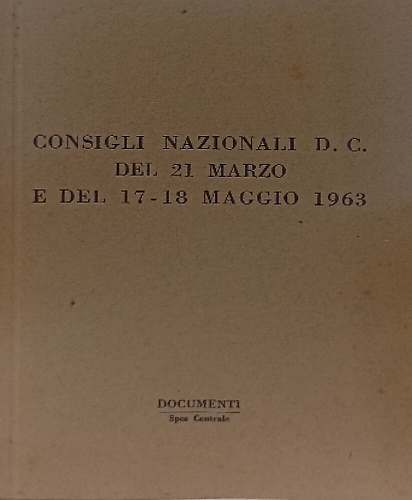 Consigli Nazionali D.C. del 21 marzo e del 17-18maggio 1963.