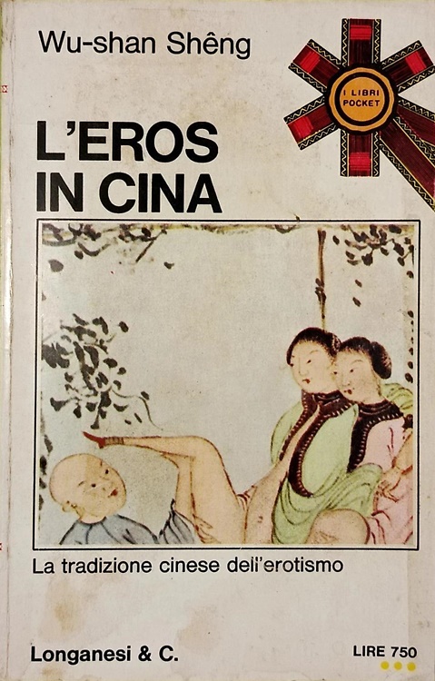 L'eros in Cina. La tradizione cinese dell'erotismo.