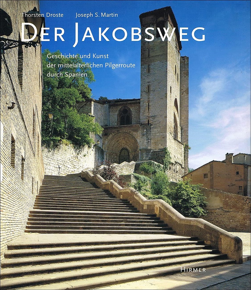 9783777420059-Der Jakobsweg: Geschichte und Kunst der mittelalterlichen Pilgerroute durch Span