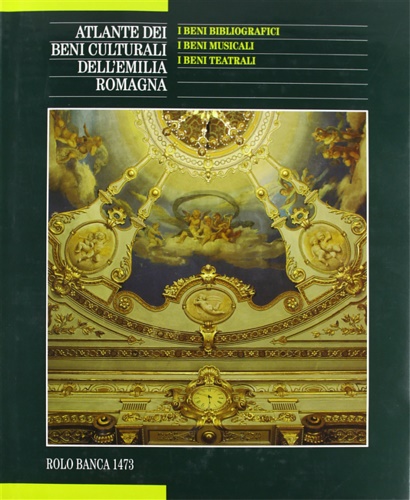 9788882150198-Atlante dei beni culturali dell'Emilia Romagna. I beni bibliografici, i beni mus