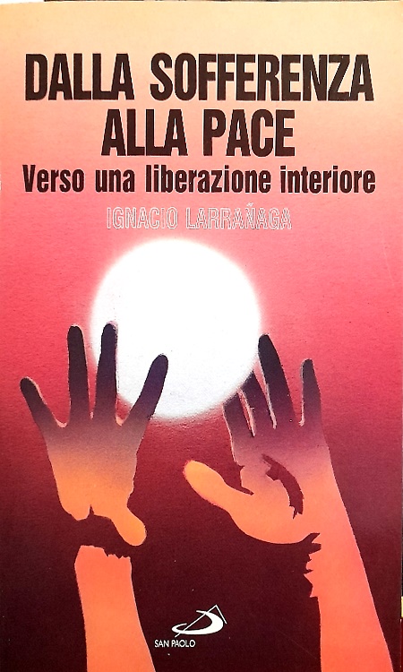 9788821511530-Dalla sofferenza alla pace. Verso una liberazione interiore.