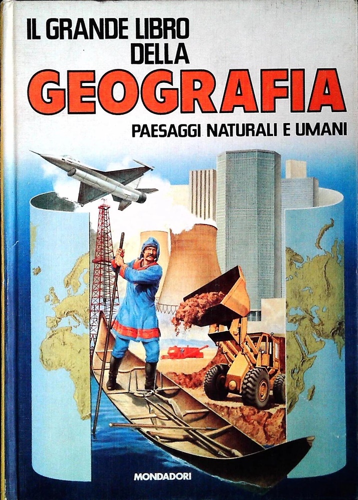 Il grande libro della geografia. Paesaggi naturali e umani.