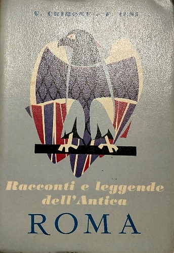 Racconti leggende dell' antica Roma.