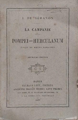 Le Campanie. Pompei, Herculanum. Etude de Moeurs romaines.